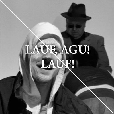 LAUF, AGU! LAUF!