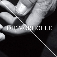 DIE VORHÖLLE